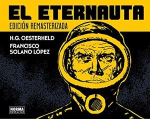 Eternauta, El - Integral remasterizada (Abril / Mayo 2018) | 9788467931457 | Oesterheld, Héctor Germán; Solano López, F. | Librería Castillón - Comprar libros online Aragón, Barbastro