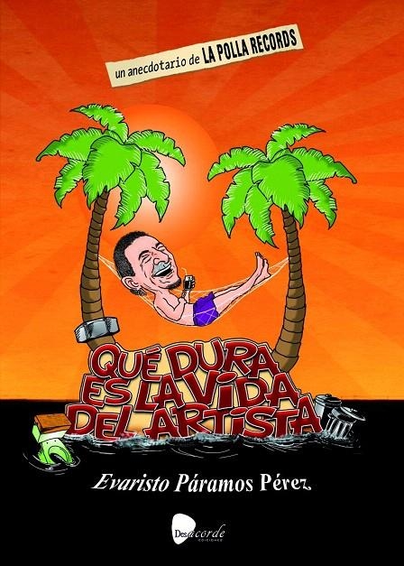 Qué dura es la vida del artista | 9788494849848 | Evaristo Páramos Pérez | Librería Castillón - Comprar libros online Aragón, Barbastro
