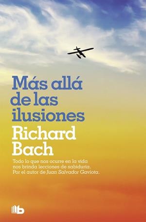 Más allá de las ilusiones | 9788490707876 | Bach, Richard | Librería Castillón - Comprar libros online Aragón, Barbastro