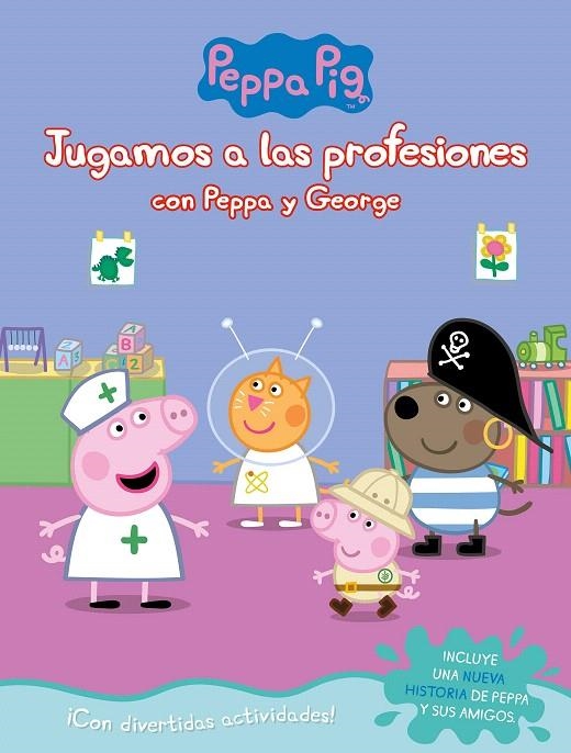 Jugando a ser mayor con Peppa y George (Peppa Pig. Actividades) | 9788448851743 | Hasbro  eOne | Librería Castillón - Comprar libros online Aragón, Barbastro