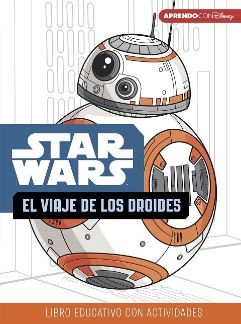 Star Wars. El viaje de los droides (Libro educativo Disney con actividades) | 9788416931835 | Disney, | Librería Castillón - Comprar libros online Aragón, Barbastro