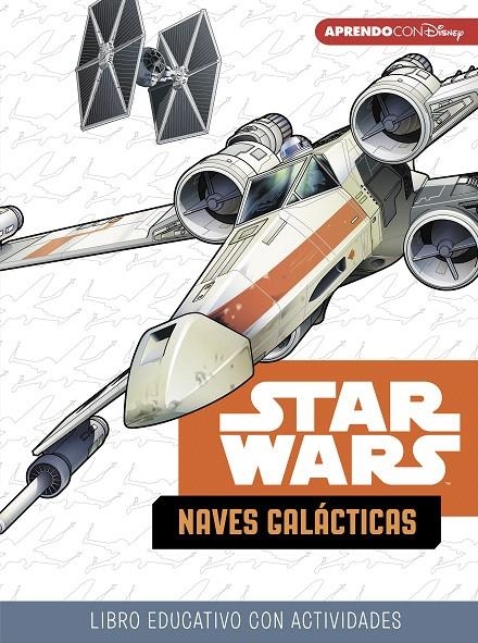 Star Wars. Naves Galácticas (Libro educativo Disney con actividades) | 9788416931842 | Disney, | Librería Castillón - Comprar libros online Aragón, Barbastro