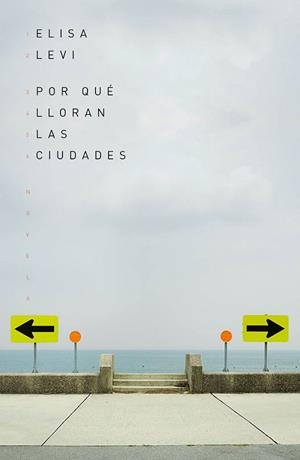Por qué lloran las ciudades | 9788499987125 | Levi, Elisa | Librería Castillón - Comprar libros online Aragón, Barbastro
