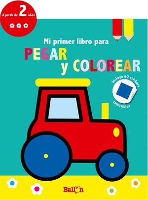 TRACTOR - Mi primer libro para pegar y colorear | 9789403210667 | Ballon | Librería Castillón - Comprar libros online Aragón, Barbastro