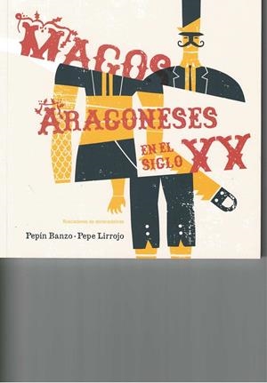 Magos aragoneses en el siglo XX | 9788492582259 | Banzo Salvo, José Pascual ; Fernández Molina, José | Librería Castillón - Comprar libros online Aragón, Barbastro