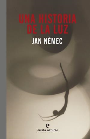Una historia de la luz | 9788417800000 | Nemec, Jan | Librería Castillón - Comprar libros online Aragón, Barbastro