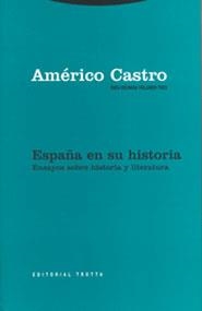 ESPAÑA EN SU HISTORIA : Ensayos sobre historia y literatura | 9788481646368 | Castro, Américo | Librería Castillón - Comprar libros online Aragón, Barbastro