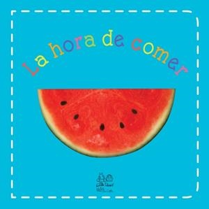 LA HORA DE COMER | 9788494626807 | FARIA, KIMBERLEY | Librería Castillón - Comprar libros online Aragón, Barbastro