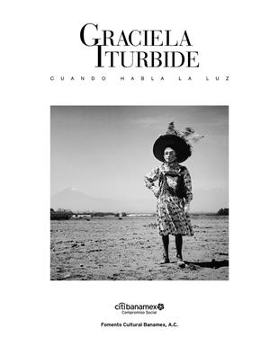 Graciela Iturbide : Cuando habla la luz | 9786079478278 | Casanova, Rosa; Coronel Rivera, Juan Rafael | Librería Castillón - Comprar libros online Aragón, Barbastro