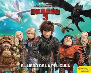 Cómo entrenar a tu dragón 3. El libro de la película | 9788408201717 | Dreamworks | Librería Castillón - Comprar libros online Aragón, Barbastro