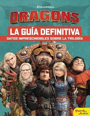 Cómo entrenar a tu dragón. La guía definitiva | 9788408201724 | Dreamworks | Librería Castillón - Comprar libros online Aragón, Barbastro