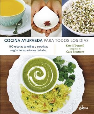 Cocina ayurveda para todos los días | 9788484457299 | O'Donnell, Kate | Librería Castillón - Comprar libros online Aragón, Barbastro