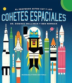 El profesor Astro Cat y los cohetes espaciales | 9788416985159 | Walliman, Dominic | Librería Castillón - Comprar libros online Aragón, Barbastro