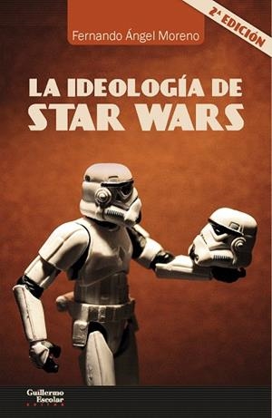 La ideología de Star Wars | 9788417134655 | Ángel Moreno, Fernando | Librería Castillón - Comprar libros online Aragón, Barbastro
