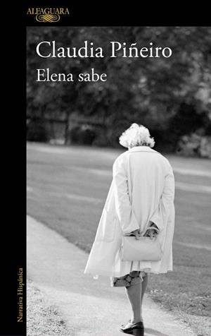 Elena sabe | 9788420431970 | Claudia Piñeiro | Librería Castillón - Comprar libros online Aragón, Barbastro