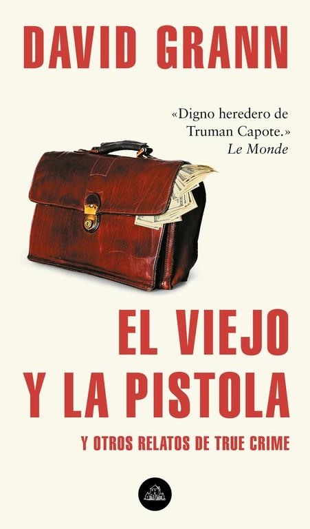 El viejo y la pistola | 9788439735366 | David Grann | Librería Castillón - Comprar libros online Aragón, Barbastro