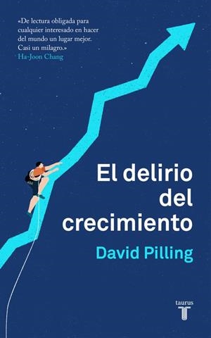 El delirio del crecimiento | 9788430620203 | David Pilling | Librería Castillón - Comprar libros online Aragón, Barbastro