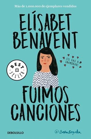 Fuimos canciones (Canciones y recuerdos 1) | 9788466346498 | Elísabet Benavent | Librería Castillón - Comprar libros online Aragón, Barbastro