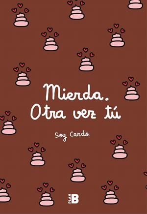 Mierda, otra vez tú | 9788417001599 | , Soy Cardo | Librería Castillón - Comprar libros online Aragón, Barbastro