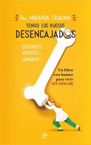 Tengo los huesos desencajados | 9788491644873 | Trauma, Miranda | Librería Castillón - Comprar libros online Aragón, Barbastro
