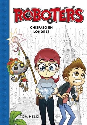 Chispazo en Londres (Serie Roboters 3) | 9788417460594 | Tom Helix | Librería Castillón - Comprar libros online Aragón, Barbastro