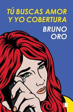 Tú buscas amor y yo cobertura | 9788417001476 | Bruno Oro | Librería Castillón - Comprar libros online Aragón, Barbastro