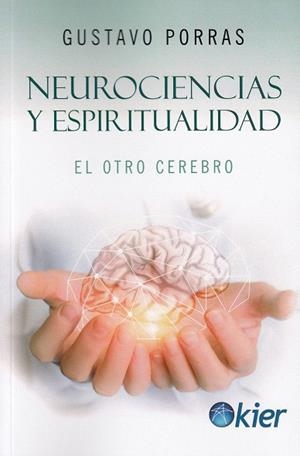 Neurociencias y espiritualidad | 9788417581176 | Porras, Gustavo | Librería Castillón - Comprar libros online Aragón, Barbastro