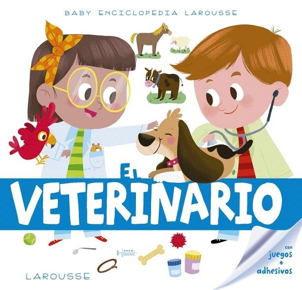 Baby enciclopedia. El veterinario | 9788417273200 | Larousse Editorial | Librería Castillón - Comprar libros online Aragón, Barbastro