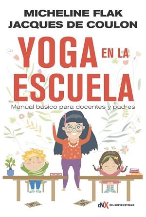 YOGA EN LA ESCUELA | 9788494947025 | Flak, Micheline | Librería Castillón - Comprar libros online Aragón, Barbastro