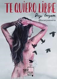 Te quiero libre | 9788417284565 | Bergasa, Diego | Librería Castillón - Comprar libros online Aragón, Barbastro
