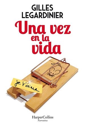 Una vez en la vida | 9788491393474 | Legardinier, Gilles | Librería Castillón - Comprar libros online Aragón, Barbastro