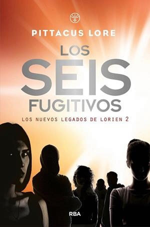 Generación uno (2). Los seis fugitivos | 9788427215825 | Pittacus Lore | Librería Castillón - Comprar libros online Aragón, Barbastro