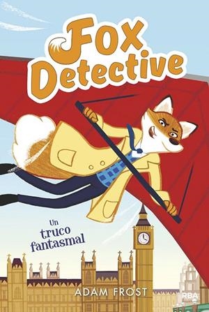 Fox detective 5: Un truco fantasmal. | 9788427216181 | Adam Frost | Librería Castillón - Comprar libros online Aragón, Barbastro