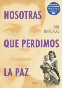 NOSOTRAS QUE PERDIMOS LA PAZ + DVD | 9788495440686 | QUIÑONERO, LLUM | Librería Castillón - Comprar libros online Aragón, Barbastro