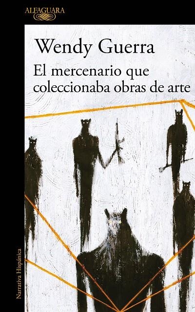 El mercenario que coleccionaba obras de arte | 9788420434728 | Wendy Guerra | Librería Castillón - Comprar libros online Aragón, Barbastro