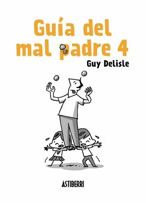 Guía del mal padre 4 | 9788417575007 | Delisle, Guy | Librería Castillón - Comprar libros online Aragón, Barbastro