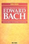 Los descubrimientos del doctor Edward Bach | 9788496381490 | Weeks, Nora | Librería Castillón - Comprar libros online Aragón, Barbastro