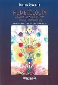 LA NUMEROLOGÍA A LA LUZ DEL ÁRBOL DE VIDA Y LAS LETRAS HEBRAICAS | 9788494847158 | Coquatrix, Martine Solange | Librería Castillón - Comprar libros online Aragón, Barbastro