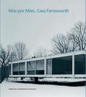 Más por Mies. Casa Fransworth | 9788417633301 | Fernández Gaztelu, Koldo/Leache Resano, Jesús Manuel | Librería Castillón - Comprar libros online Aragón, Barbastro
