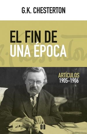 El fin de una época | 9788490559529 | Chesterton, Gilbert Keith | Librería Castillón - Comprar libros online Aragón, Barbastro