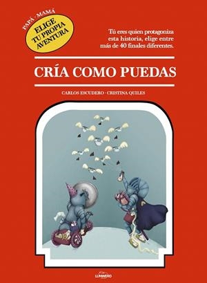 Cría como puedas | 9788417560744 | Escudero Arás, Carlos/Quiles, Cristina | Librería Castillón - Comprar libros online Aragón, Barbastro