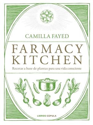 Farmacy Kitchen | 9788448024987 | Fayed, Camilla | Librería Castillón - Comprar libros online Aragón, Barbastro