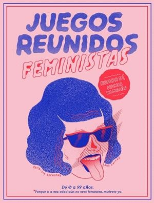 Juegos reunidos feministas | 9788499987149 | Galvañ, Ana/Escalona, Patricia | Librería Castillón - Comprar libros online Aragón, Barbastro