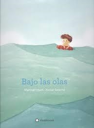 BAJO LAS OLAS | 9788417749064 | MARTI,MERITXELL/SALOMO,XAVIER | Librería Castillón - Comprar libros online Aragón, Barbastro