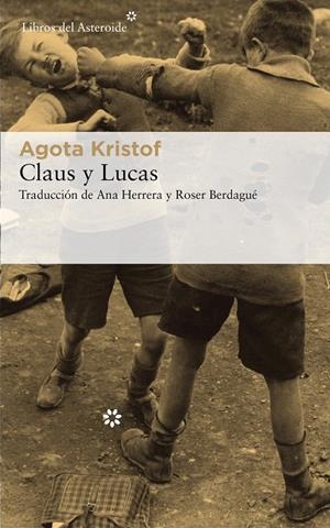 Claus y Lucas | 9788417007744 | Kristof, Agota | Librería Castillón - Comprar libros online Aragón, Barbastro