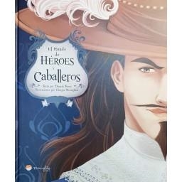 Heroes Y Caballeros. Libros Ilustrados. Edic. ilustrado (Español) | 9788417299200 | Daniella Rossi | Librería Castillón - Comprar libros online Aragón, Barbastro