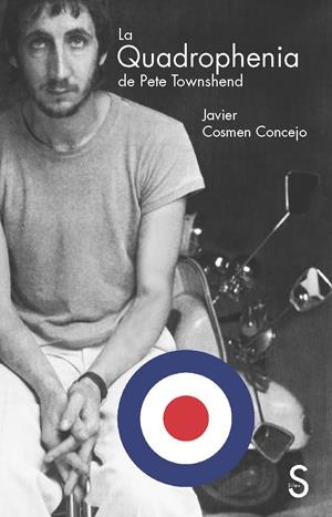 La Quadrophenia de Pete Townshend | 9788477379928 | Cosme Concejo, Javier | Librería Castillón - Comprar libros online Aragón, Barbastro