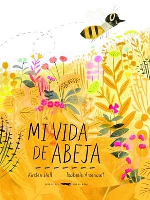 Mi vida de abeja | 9788494884894 | Hall, Kirsten | Librería Castillón - Comprar libros online Aragón, Barbastro