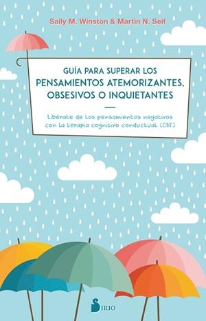 GUIA PARA SUPERAR LOS PENSAMIENTOS ATEMORIZANTES, OBSESIVOS O INQUIETANTES | 9788417399115 | WINSTON, SALLY M | Librería Castillón - Comprar libros online Aragón, Barbastro