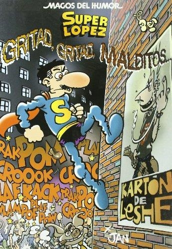 SUPER LOPEZ 106 : GRITAD GRITAD MALDITOS | 9788466622523 | LOPEZ FERNANDEZ, JUAN | Librería Castillón - Comprar libros online Aragón, Barbastro